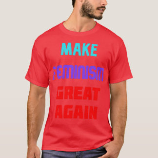 Camiseta Make feminism great again