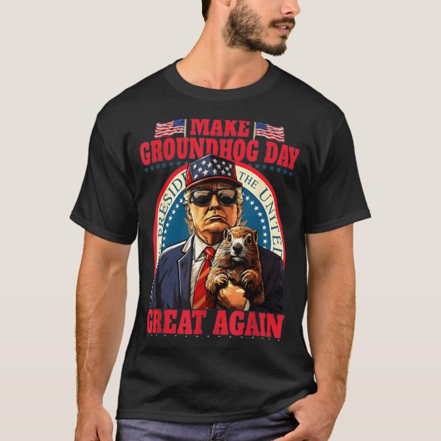 Camiseta Make Groundhog Day Great Again Funny Trump Holding (Frente)