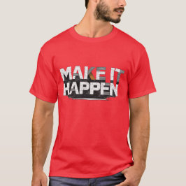 Camiseta MAKE IT HAPPEN Bold Motivational Grunge Typography