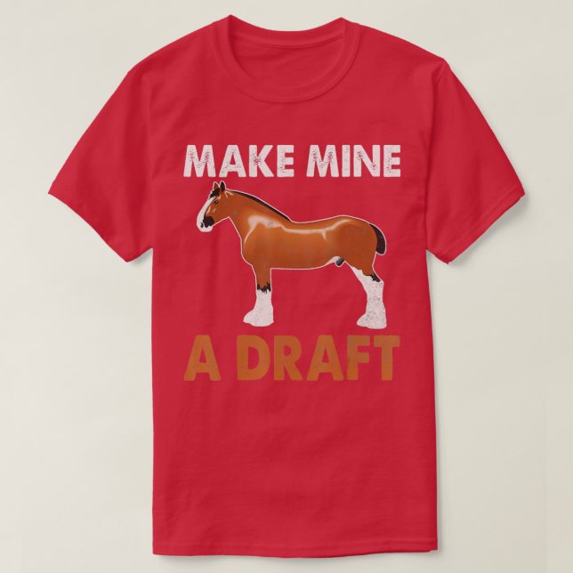 Camiseta Make Mine A Draft Horse  Funny Horse  (Frente do Design)
