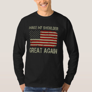 Camiseta Make My Shoulder Great Again Funny Shoulder Surger
