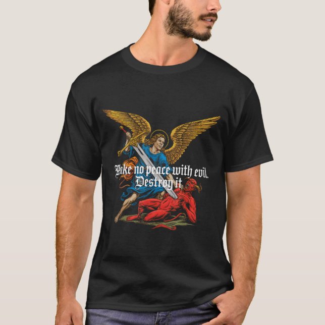 Camiseta Make No Peace With Evil Archangel Michael Jesus Go (Frente)