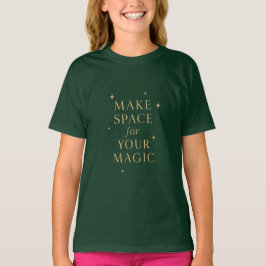 Camiseta Make space for your magic