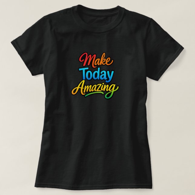 Camiseta Make Today Amazing (Frente do Design)