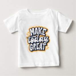 Camiseta Make Today Great 