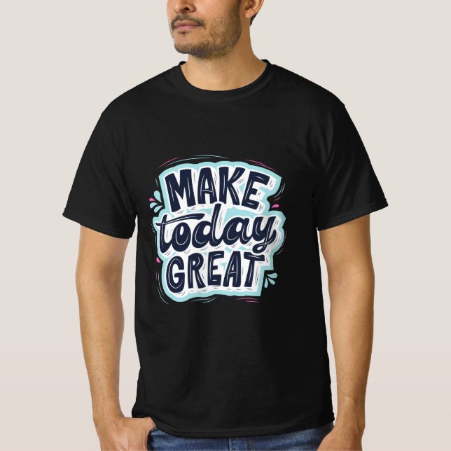 Camiseta Make Today Great (Frente)