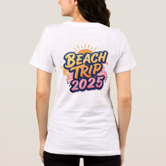 Camiseta Make your 2025 beach trip unforgettable