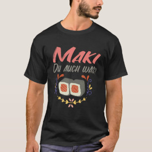 Camiseta Maki Du Era Maki Sushi Nigiri Maki Sushi