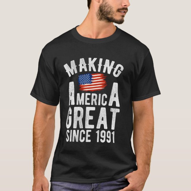 Camiseta Making America Great Since 1991 34 Year Old Birthd (Frente)