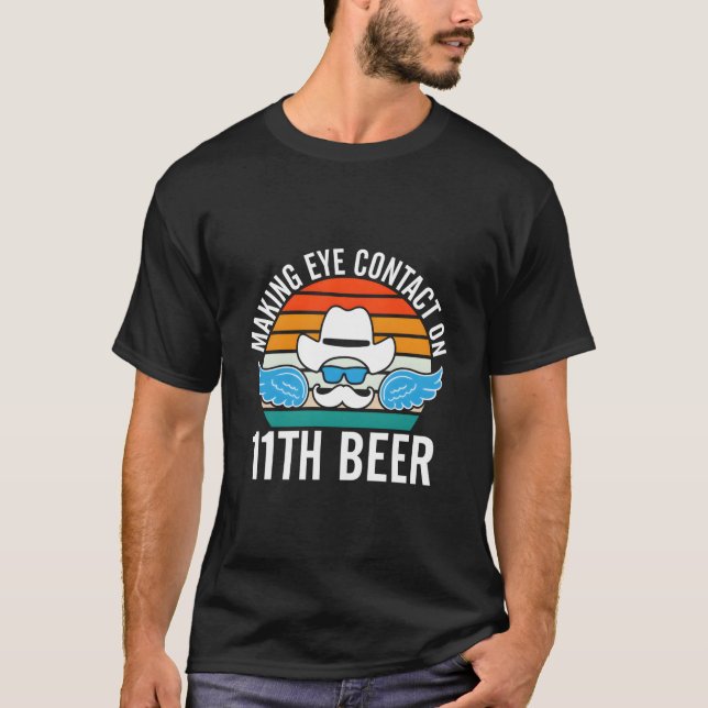 Camiseta Making Eye Contact On 11Th Beer Dad Beer Daddy Dri (Frente)