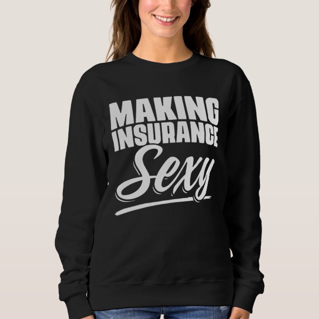 Camiseta Making Insurance Sexy Selling Actuary Agent Broker (Frente)