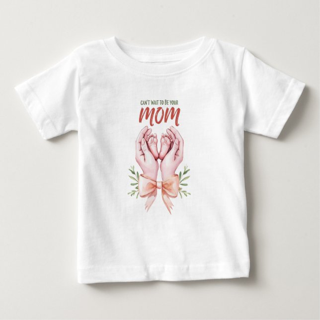 Camiseta Mal posso esperar para ser sua mãe (Frente)