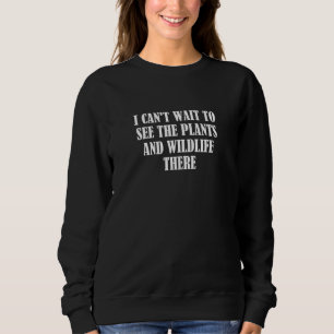 Camiseta Mal posso esperar para ver as plantas e a vida sel
