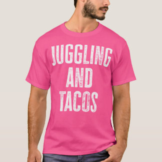 Camiseta Malabarismo E Tacos Amante De Taco Engraçado