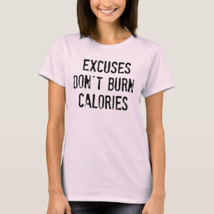 Camiseta Malhação da motivação: As desculpas não queim