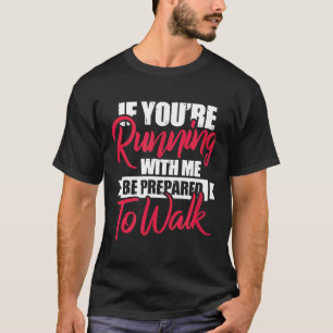 Camiseta Malhação Engraçado, se você está correndo comigo,