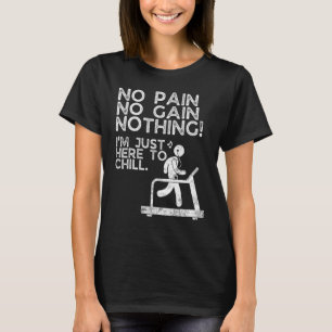Camiseta Malhação Sem Dor Não Ganho Estou Aqui Calma Trabal