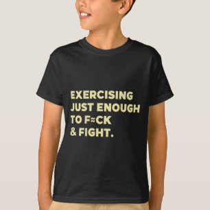 Camiseta Malhando o Suficiente Para Foder & Lutar Engra