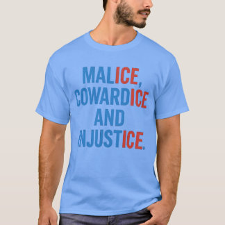 CAMISETA MALICE, COWARDICE E INJUSTIÇA.