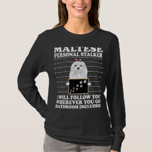 Camiseta Maltês - Personal Stalker I Will Seguir You Maltês