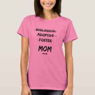 Camiseta … Mamã biológica, adoptiva, adoptiva