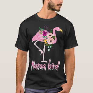 Camiseta Mama Bird Flower Flamingo Cute Flamingo Gift Girl