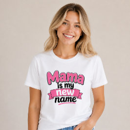 Camiseta Mama é Meu Novo Nome Nova Mãe Dia das Mães