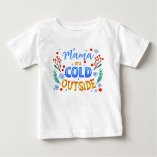 Camiseta Mama Está Frio Lá Fora Natal Inverno Azevinho 