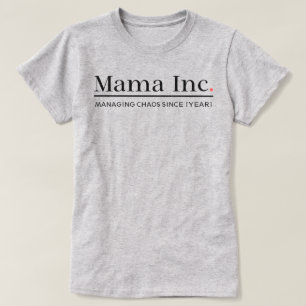 Camiseta Mama Inc. Gerenciando o Caos Luz de Aço Ano Person