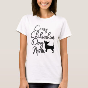 Camiseta Mamã louca do cão da chihuahua