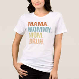 Camiseta Mama Mamãe Mãe Bruh Menino Mãe Dia das Mães