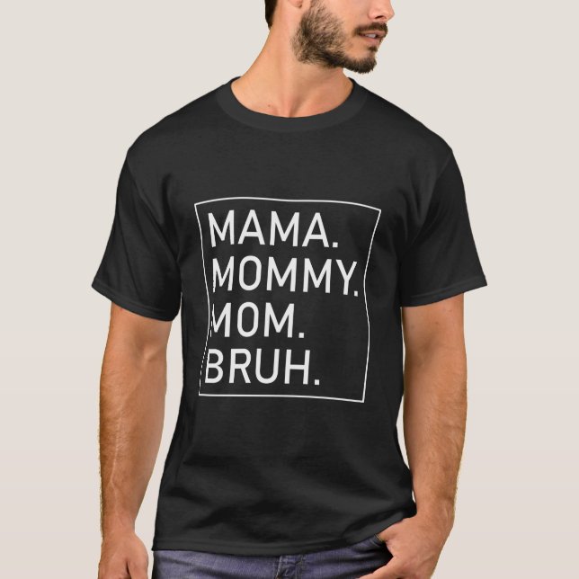 Camiseta Mama Mamãe Mãe Bruh 'S Mama (Frente)