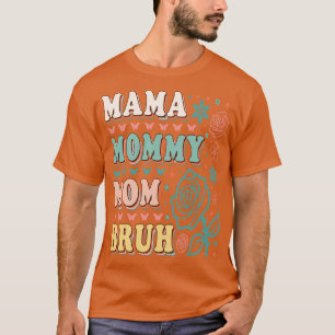 CAMISETA MAMA MAMÃE MOM BRUH 3