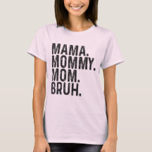 Camiseta Mama Mommy Mãe Bruh, Mãe Engraçada