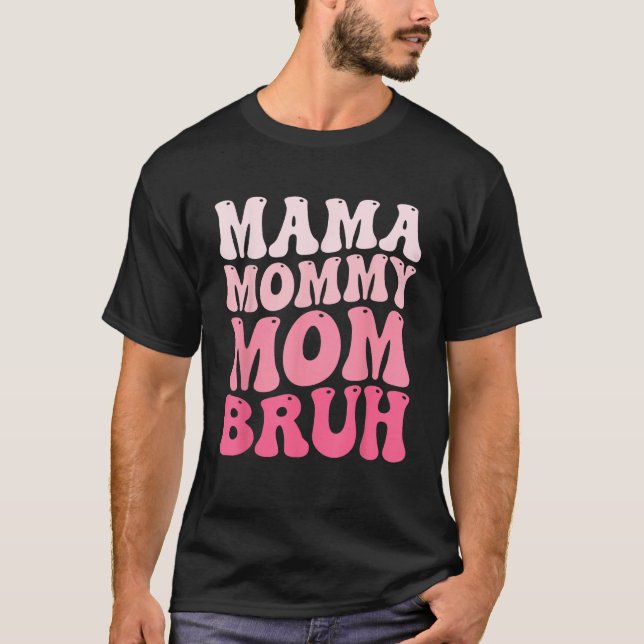 Camiseta Mama Mommy Mom Bruh Mommy and Me Funny Boy Mom Mot (Frente)