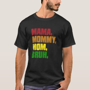 Camiseta Mama Mommy Mom Bruh Mommy And Me Mom For Women