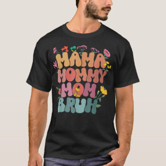 Camiseta Mama Mommy Mom Bruh Mother's Day Flowers Pastel 