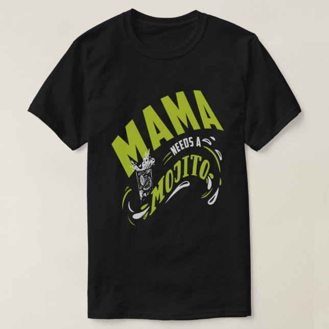 Camiseta Mama Needs A Mojito Mothers Day Gift (Frente do Design)