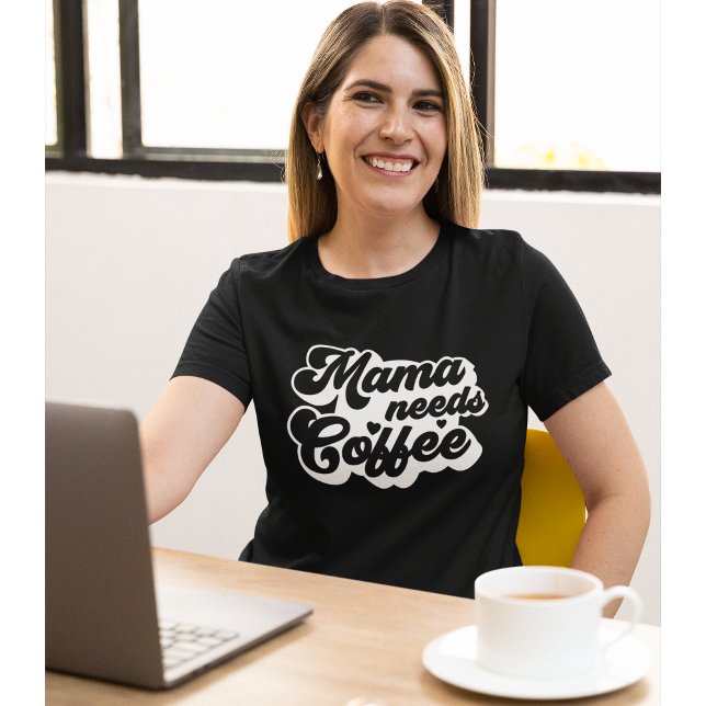 Camiseta Mama Needs Coffee Funny Coffee Lovers (Criador carregado)