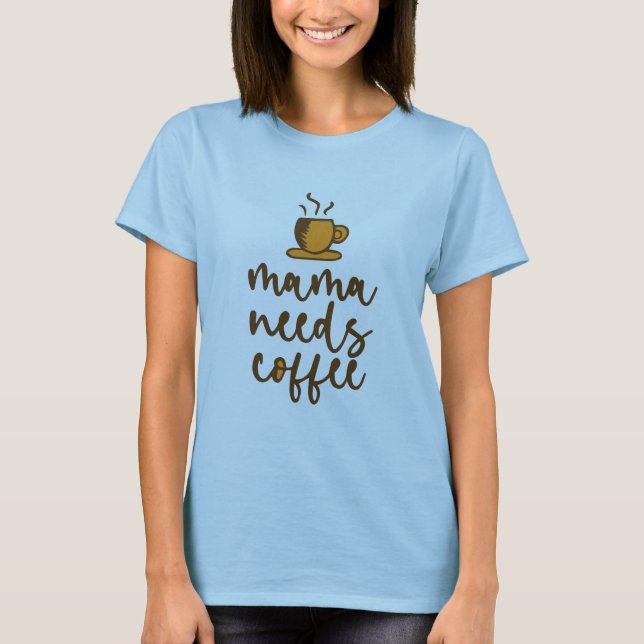 Camiseta Mama Precisa de Café Marrom (Frente)
