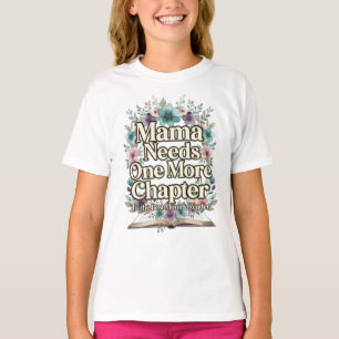 Camiseta Mama Precisa de Mais Um Capítulo Floral Presente M