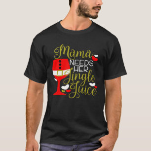 Camiseta Mama Precisa de Seu Festa de Natal com Suco de Jin