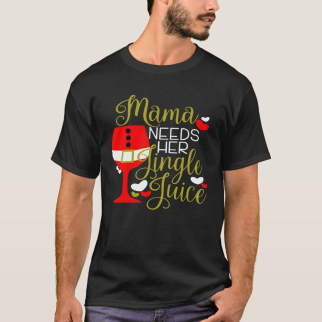 Camiseta Mama Precisa de Seu Festa de Natal com Suco de Jin (Frente)