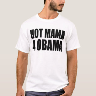 Camiseta Mama quente para Obama, Mama quente 4 Obama