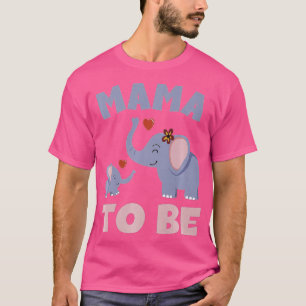 Camiseta Mama To Be Mama Elephant Newborn Baby Elephant Pre