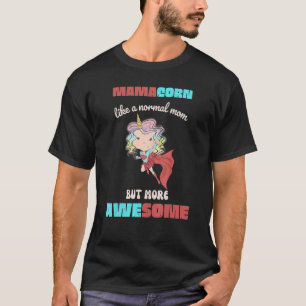 Camiseta Mamacorne Como Um Unicórnio Normal Mas Mais Espeta