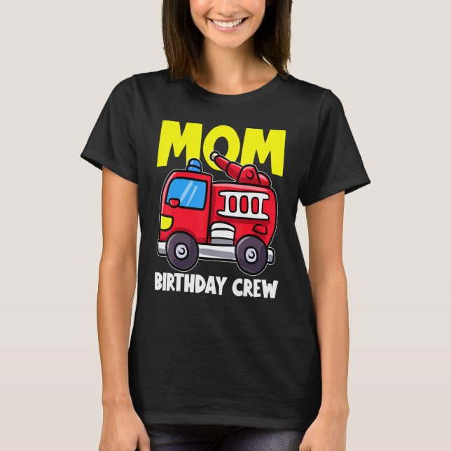 Camiseta Mamãe, Aniversário da Tripulação Fogo Combate com  (Frente)