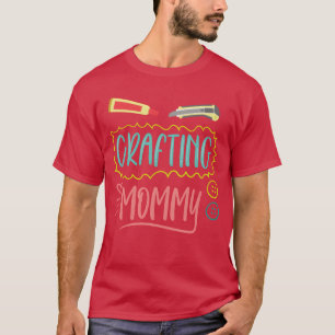 Camiseta Mamãe de artesanato Hobbyist Mãe Artesanato Mãe