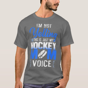 Camiseta Mamãe de Hockey Não Estou Gritando Mãe De Hóquei N