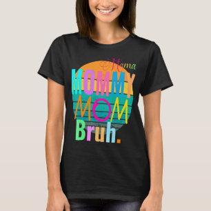 Camiseta Mamãe de mamãe sarcástica Bruh Vintage Gag Retro
